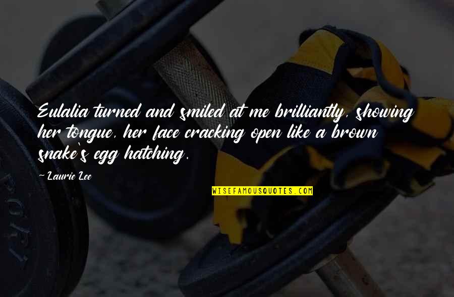 Valitutti Butterfly Ring Quotes By Laurie Lee: Eulalia turned and smiled at me brilliantly, showing Valitutti Butterfly Ring Quotes By Laurie Lee: Eulalia turned and smiled at me brilliantly, showing