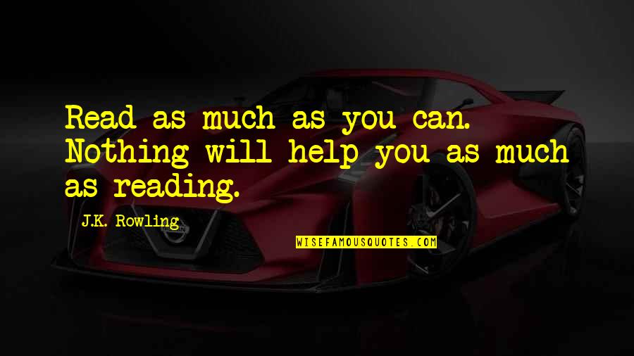 Valiulis Sleep Quotes By J.K. Rowling: Read as much as you can. Nothing will