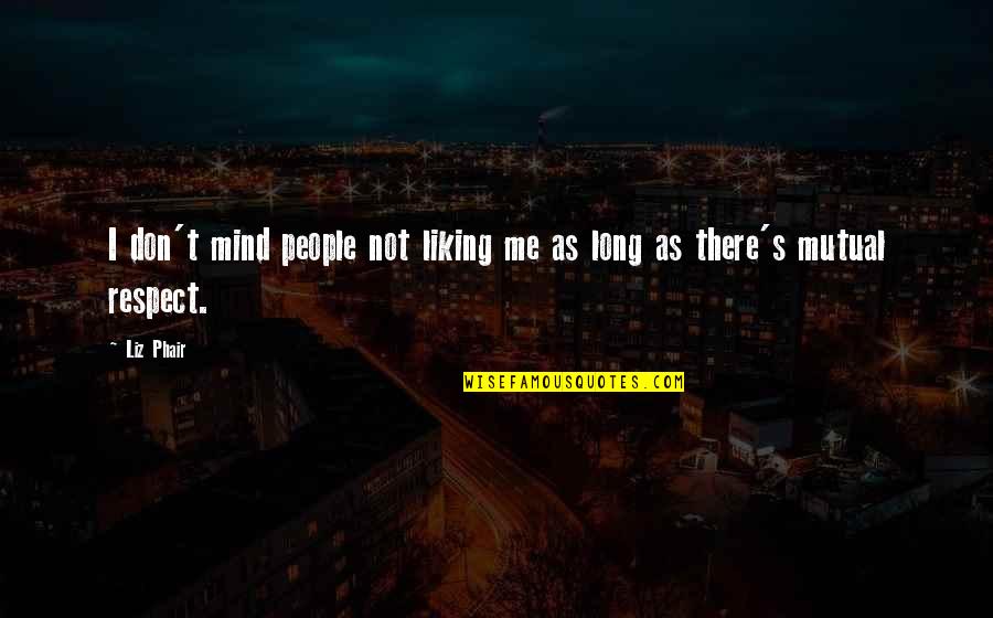 Valjala Quotes By Liz Phair: I don't mind people not liking me as