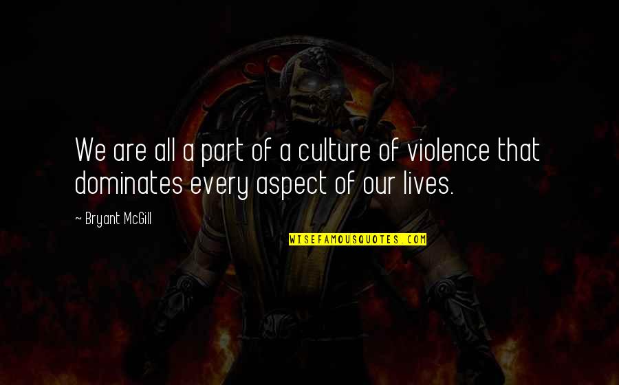 Vallabhaneni Vasudha Quotes By Bryant McGill: We are all a part of a culture