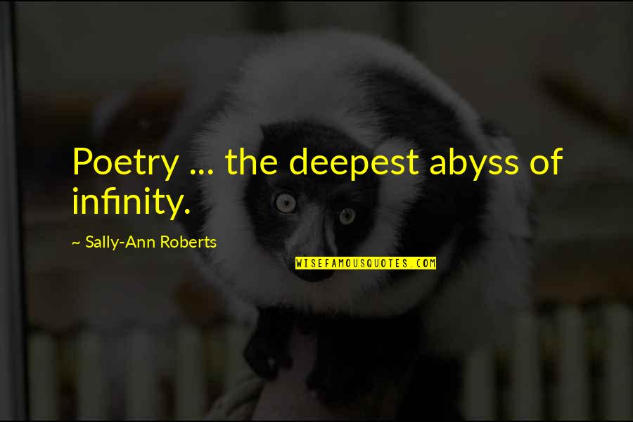 Vallarta Restaurant Quotes By Sally-Ann Roberts: Poetry ... the deepest abyss of infinity.