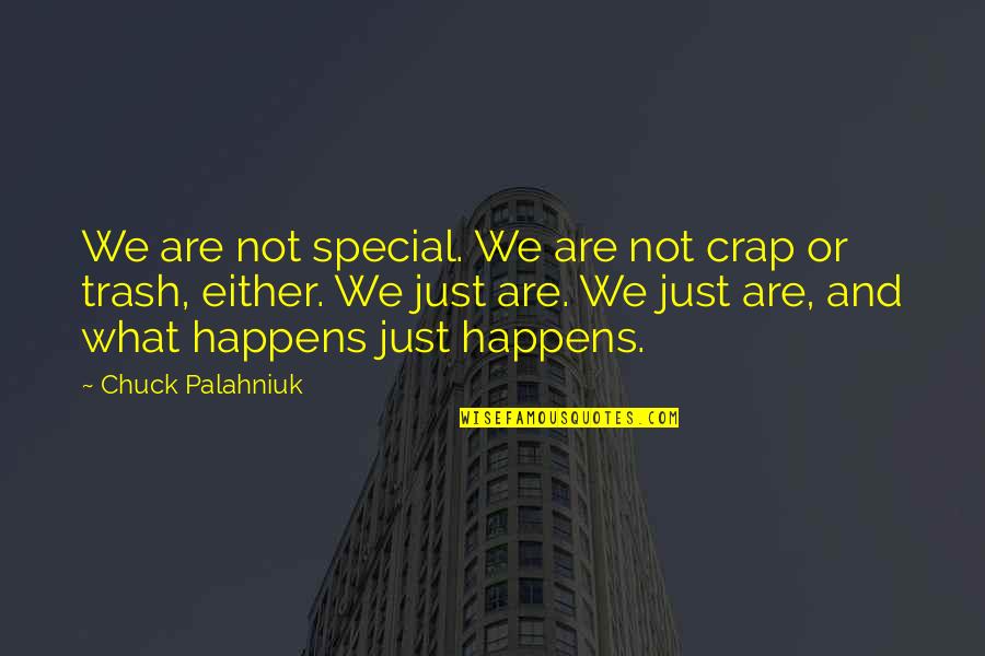 Vallejo Love Quotes By Chuck Palahniuk: We are not special. We are not crap