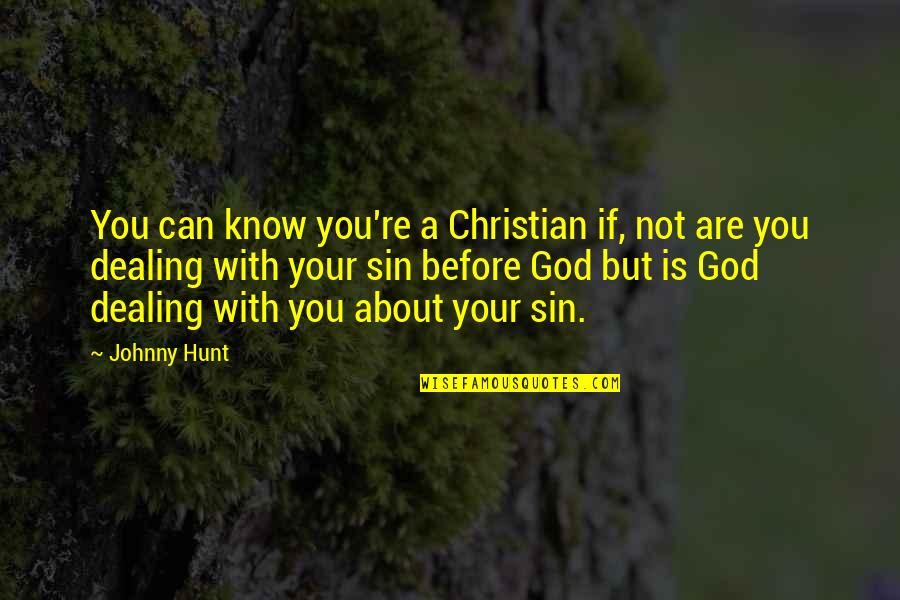 Vallese Massimo Quotes By Johnny Hunt: You can know you're a Christian if, not Vallese Massimo Quotes By Johnny Hunt: You can know you're a Christian if, not
