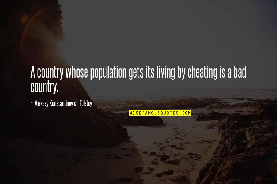 Vallurupalli Quotes By Aleksey Konstantinovich Tolstoy: A country whose population gets its living by Vallurupalli Quotes By Aleksey Konstantinovich Tolstoy: A country whose population gets its living by