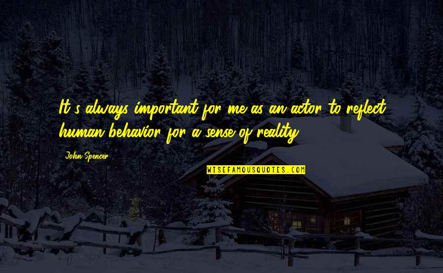 Valmas Motors Quotes By John Spencer: It's always important for me as an actor Valmas Motors Quotes By John Spencer: It's always important for me as an actor