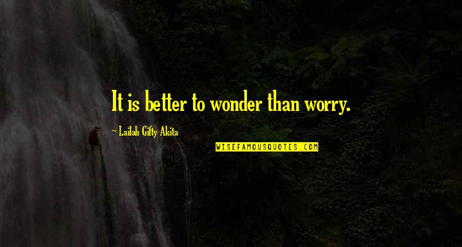 Valmiki In Sanskrit Quotes By Lailah Gifty Akita: It is better to wonder than worry. Valmiki In Sanskrit Quotes By Lailah Gifty Akita: It is better to wonder than worry.