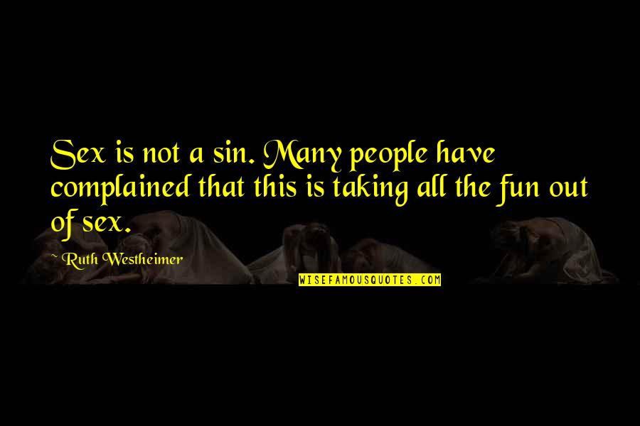 Valoare Euro Quotes By Ruth Westheimer: Sex is not a sin. Many people have