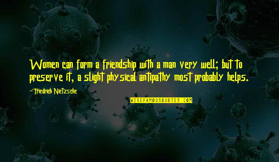 Valon Yugioh Quotes By Friedrich Nietzsche: Women can form a friendship with a man