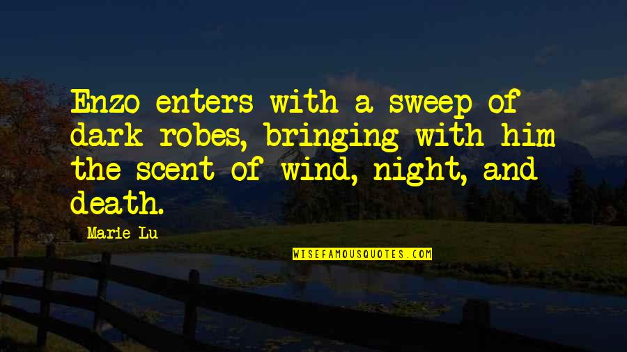 Valoras Blessing Quotes By Marie Lu: Enzo enters with a sweep of dark robes, Valoras Blessing Quotes By Marie Lu: Enzo enters with a sweep of dark robes,