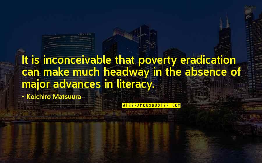 Valoren Game Quotes By Koichiro Matsuura: It is inconceivable that poverty eradication can make Valoren Game Quotes By Koichiro Matsuura: It is inconceivable that poverty eradication can make