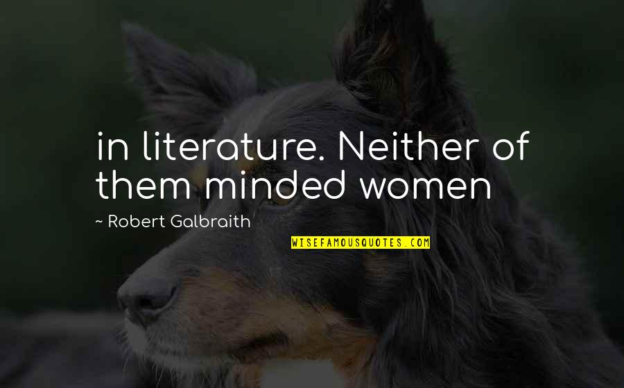 Valse Quotes By Robert Galbraith: in literature. Neither of them minded women