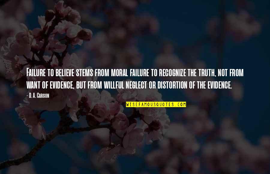 Valspar Paints Quotes By D. A. Carson: Failure to believe stems from moral failure to Valspar Paints Quotes By D. A. Carson: Failure to believe stems from moral failure to