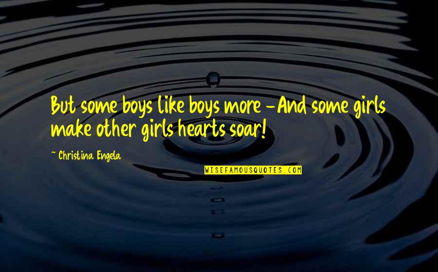 Valstad Dental Quotes By Christina Engela: But some boys like boys more -And some Valstad Dental Quotes By Christina Engela: But some boys like boys more -And some