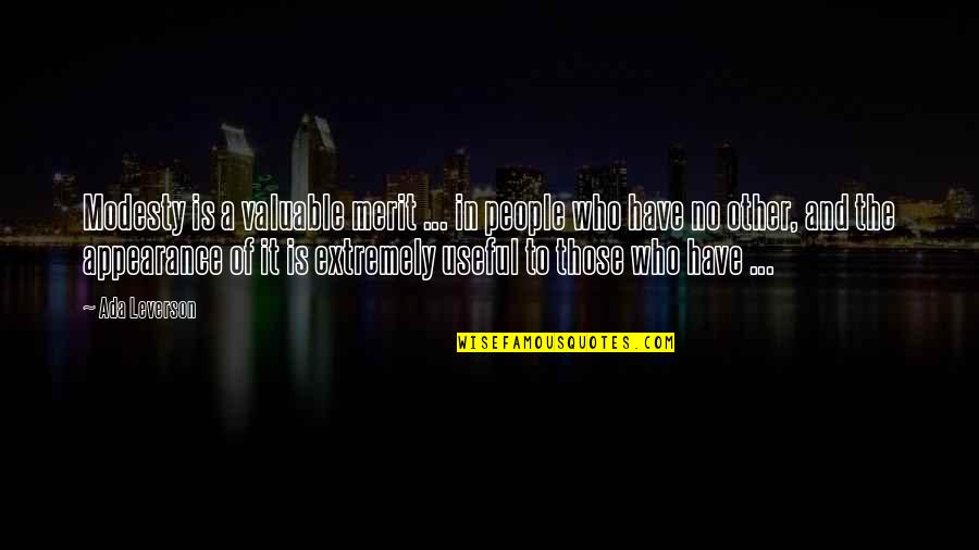 Valuable People Quotes By Ada Leverson: Modesty is a valuable merit ... in people