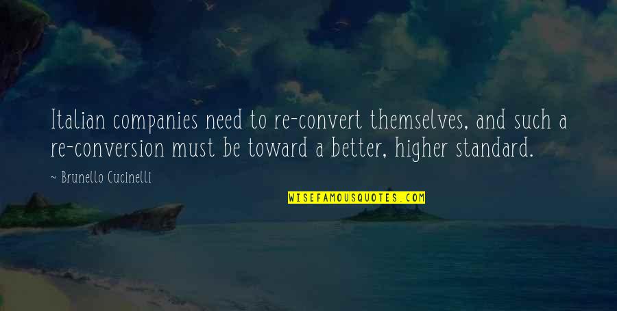 Valuable Possession Quotes By Brunello Cucinelli: Italian companies need to re-convert themselves, and such