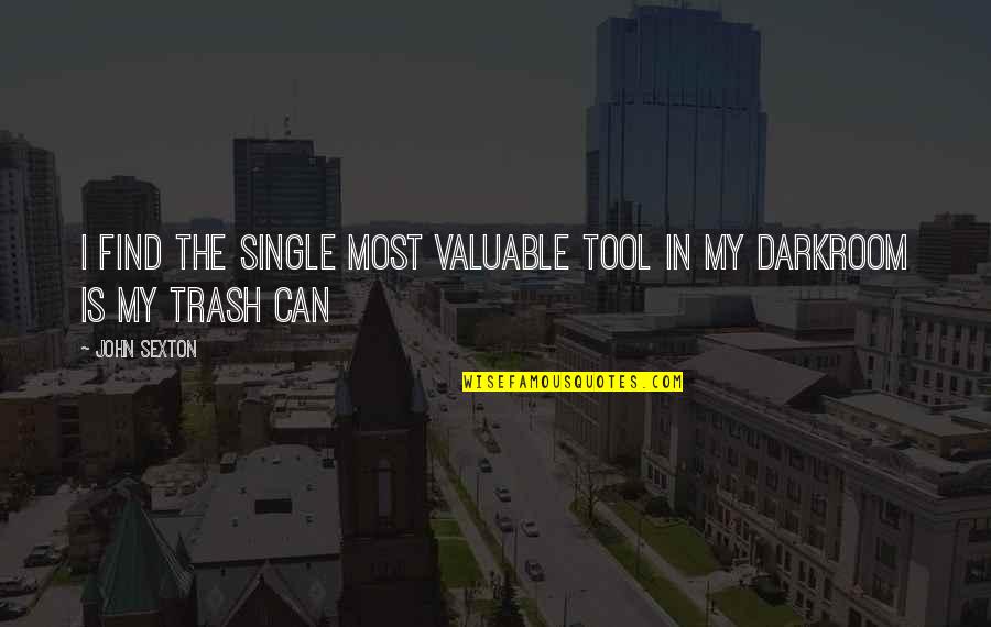 Valuable Quotes By John Sexton: I find the single most valuable tool in
