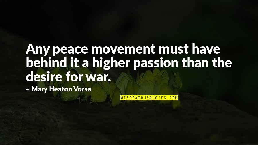 Value A Good Woman Quotes By Mary Heaton Vorse: Any peace movement must have behind it a Value A Good Woman Quotes By Mary Heaton Vorse: Any peace movement must have behind it a