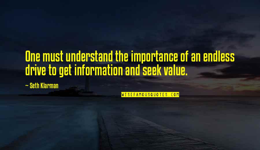 Value And Importance Quotes By Seth Klarman: One must understand the importance of an endless