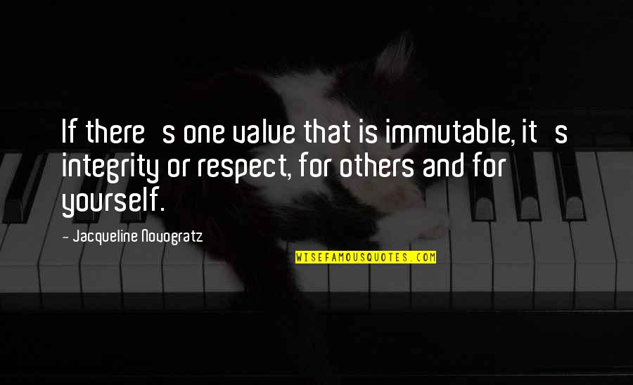 Value And Respect Quotes By Jacqueline Novogratz: If there's one value that is immutable, it's