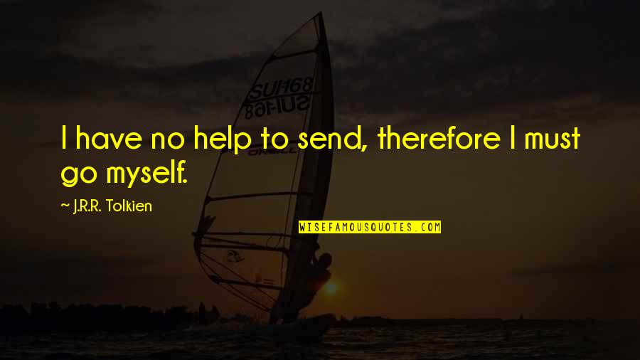 Value Chain Analysis Quotes By J.R.R. Tolkien: I have no help to send, therefore I Value Chain Analysis Quotes By J.R.R. Tolkien: I have no help to send, therefore I