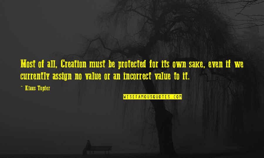 Value Creation Quotes By Klaus Topfer: Most of all, Creation must be protected for