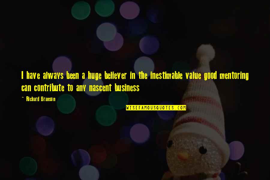 Value In Business Quotes By Richard Branson: I have always been a huge believer in