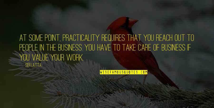 Value In Business Quotes By Sefi Atta: At some point, practicality requires that you reach
