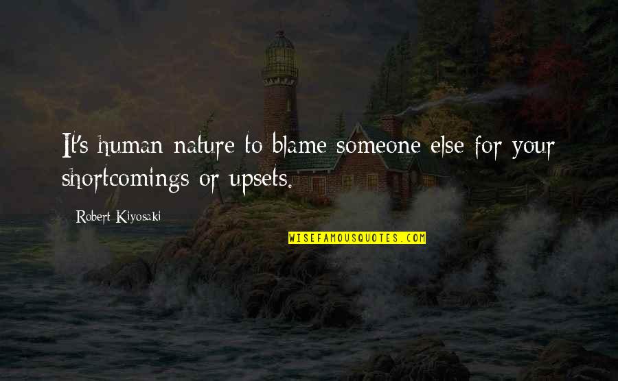 Value Me Quote Quotes By Robert Kiyosaki: It's human nature to blame someone else for