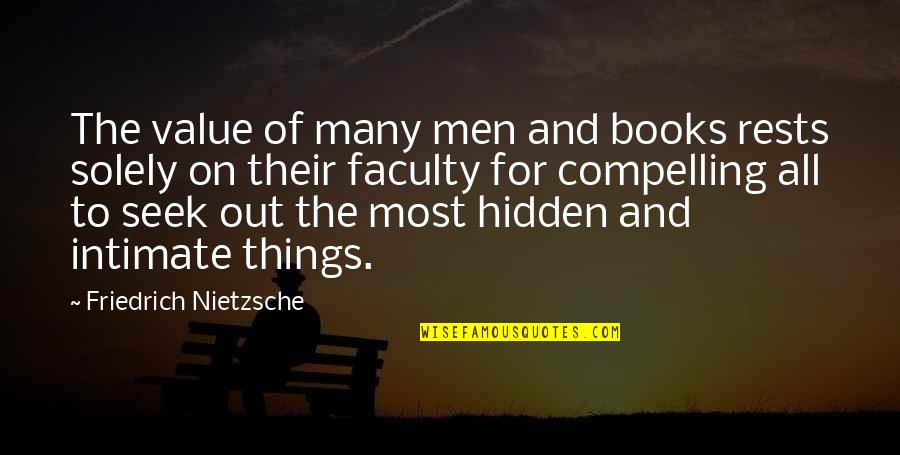 Value Of Books Quotes By Friedrich Nietzsche: The value of many men and books rests