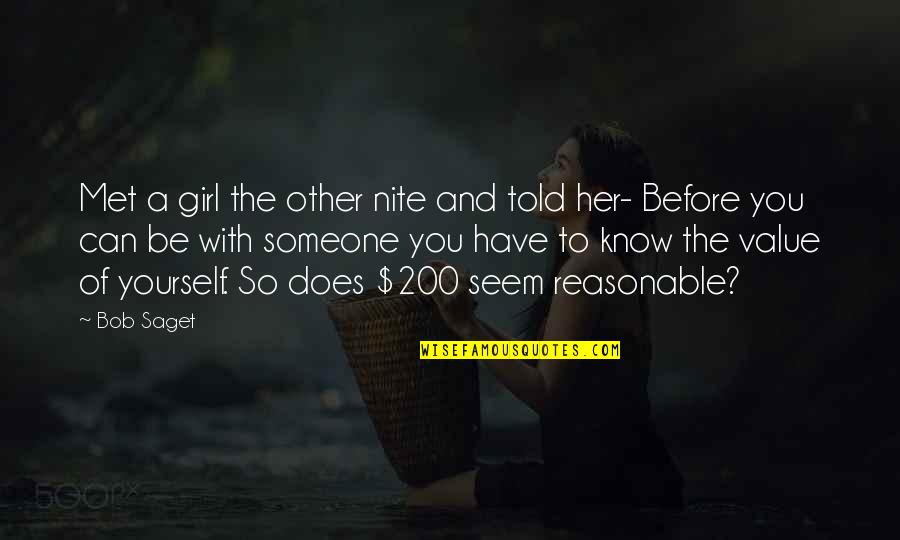 Value Of Girl Quotes By Bob Saget: Met a girl the other nite and told