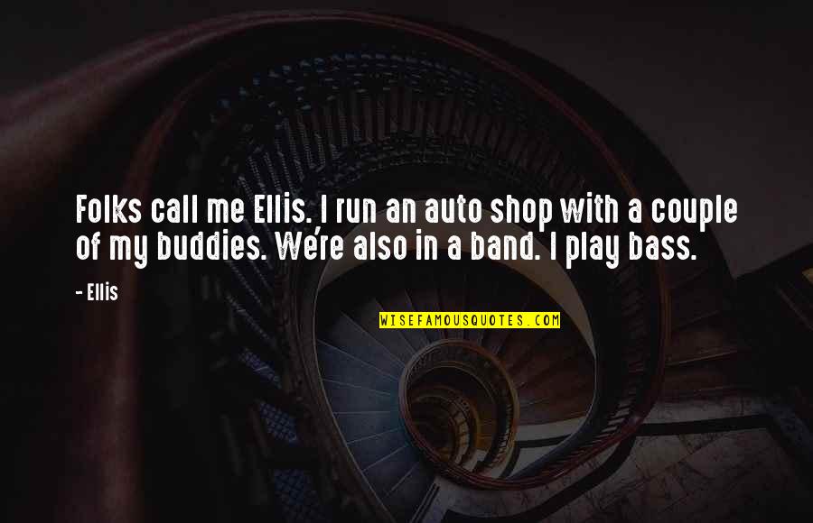 Value Of Human Contact Quotes By Ellis: Folks call me Ellis. I run an auto Value Of Human Contact Quotes By Ellis: Folks call me Ellis. I run an auto