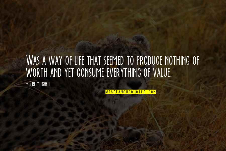 Value Of Life Quotes By Siri Mitchell: Was a way of life that seemed to