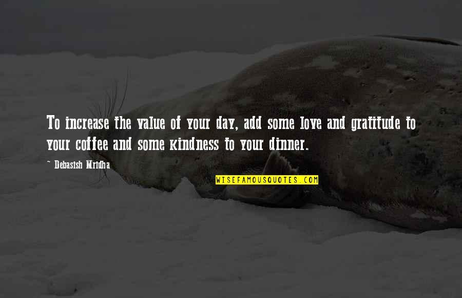 Value Quotes And Quotes By Debasish Mridha: To increase the value of your day, add Value Quotes And Quotes By Debasish Mridha: To increase the value of your day, add