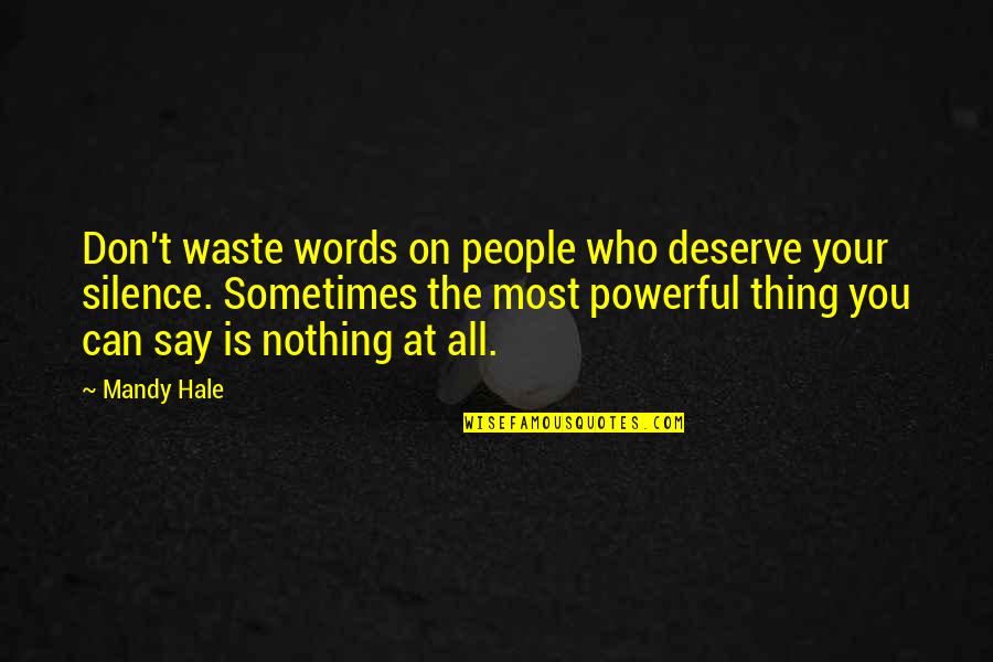 Value Stream Mapping Quotes By Mandy Hale: Don't waste words on people who deserve your