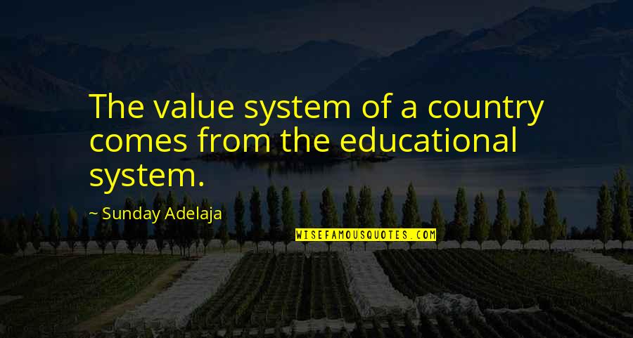 Value System Quotes By Sunday Adelaja: The value system of a country comes from