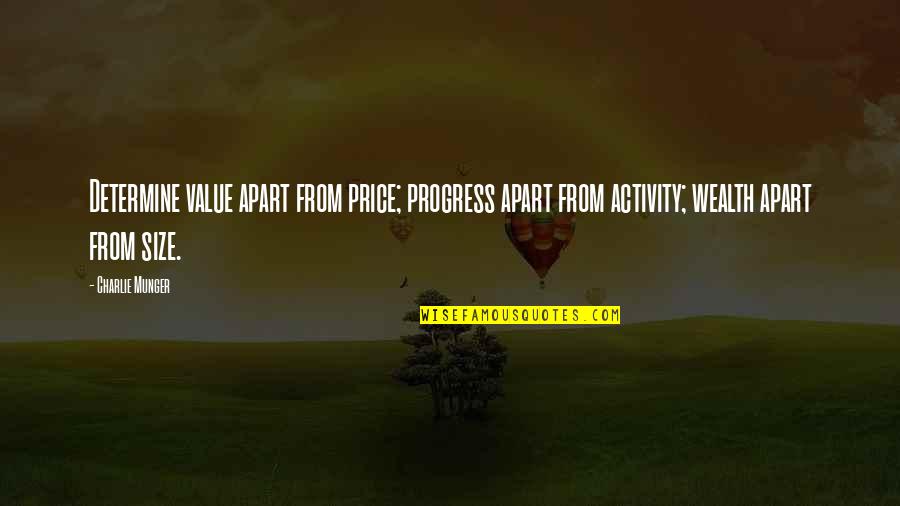 Value Versus Price Quotes By Charlie Munger: Determine value apart from price; progress apart from
