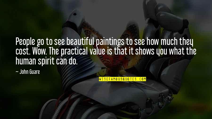 Value Vs Cost Quotes By John Guare: People go to see beautiful paintings to see