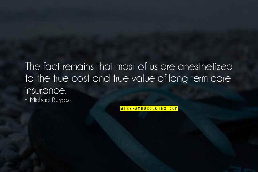 Value Vs Cost Quotes By Michael Burgess: The fact remains that most of us are