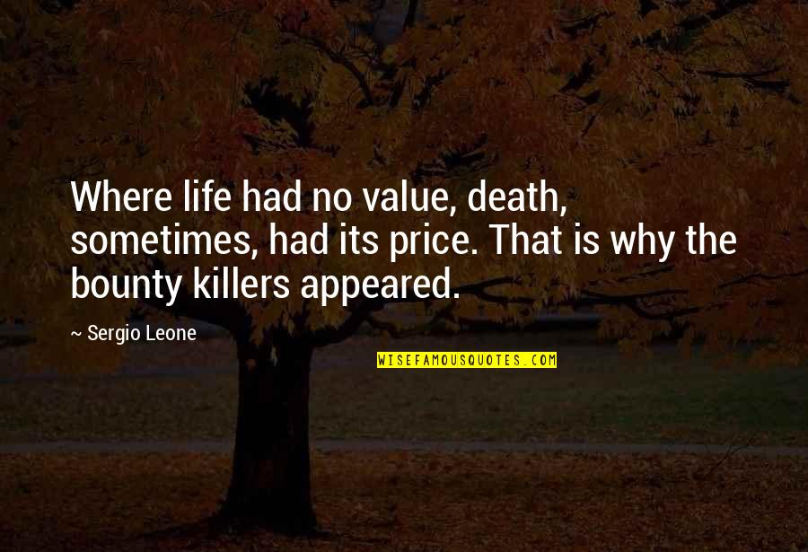 Value Vs Price Quotes By Sergio Leone: Where life had no value, death, sometimes, had