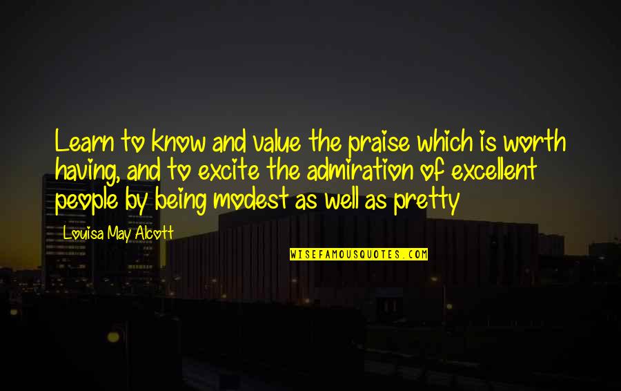 Value Worth Quotes By Louisa May Alcott: Learn to know and value the praise which