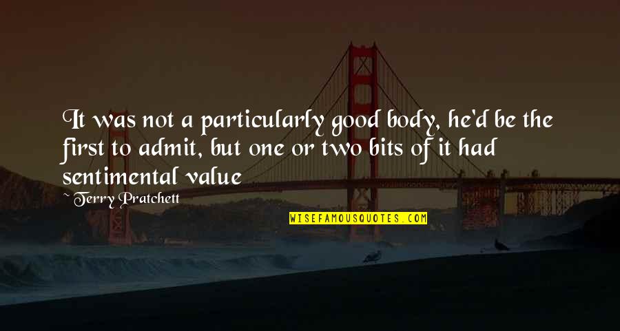 Value Your Body Quotes By Terry Pratchett: It was not a particularly good body, he'd