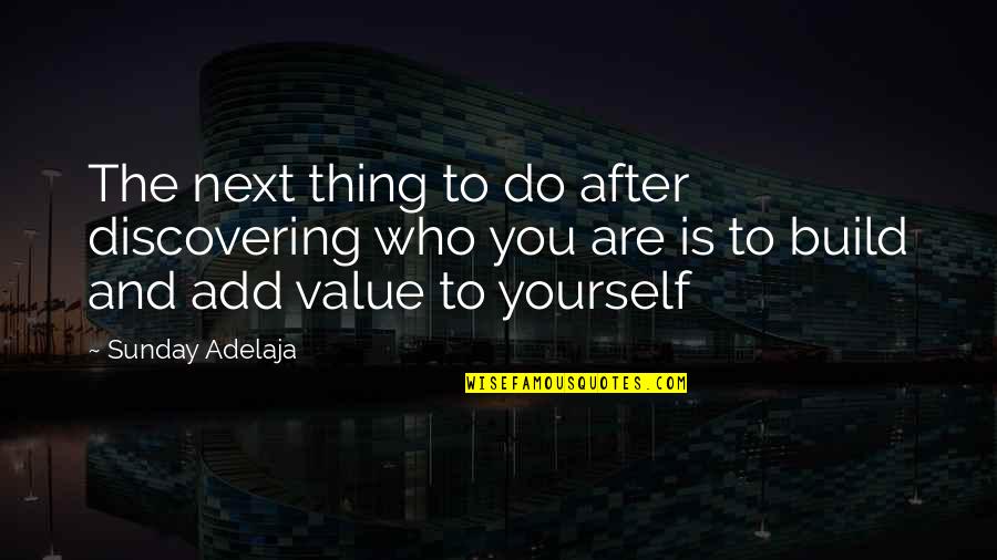 Value Your Job Quotes By Sunday Adelaja: The next thing to do after discovering who