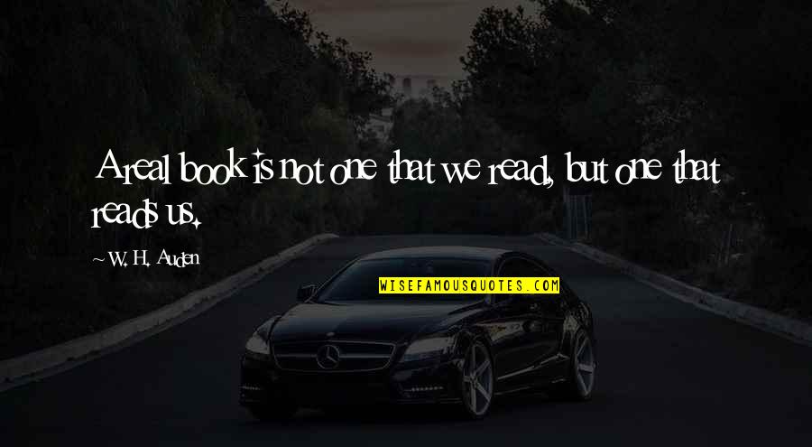 Valueless Furniture Quotes By W. H. Auden: A real book is not one that we