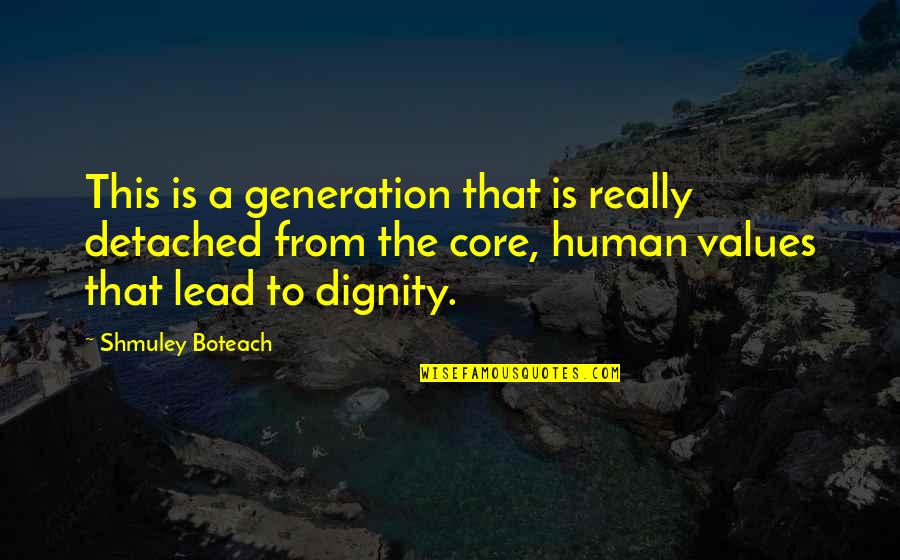 Values And Behavior Quotes By Shmuley Boteach: This is a generation that is really detached
