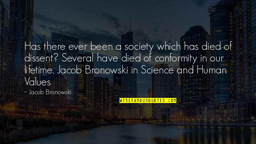 Values And Society Quotes By Jacob Bronowski: Has there ever been a society which has