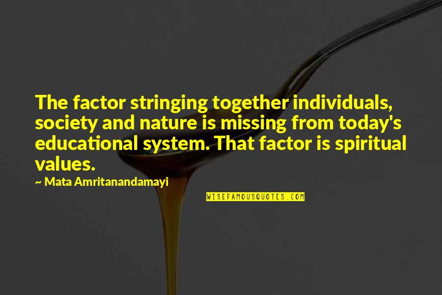 Values In Society Quotes By Mata Amritanandamayi: The factor stringing together individuals, society and nature