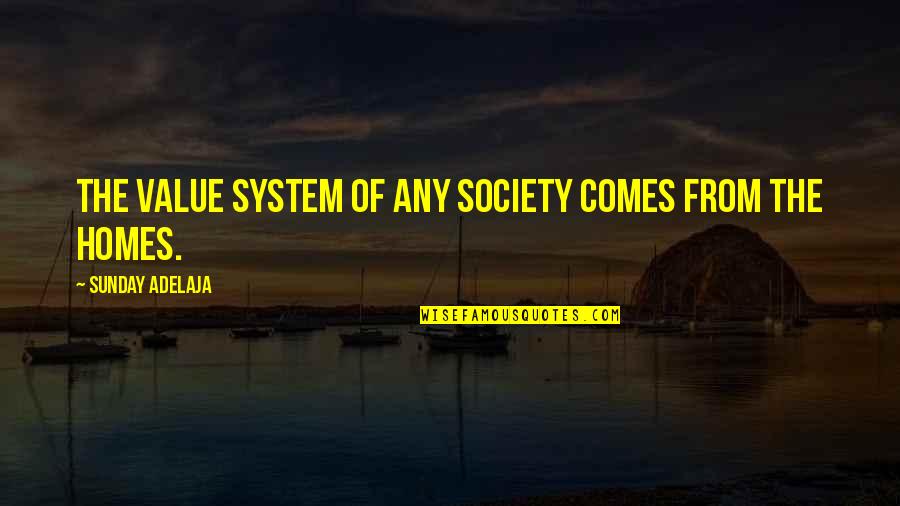 Values In Society Quotes By Sunday Adelaja: The value system of any society comes from