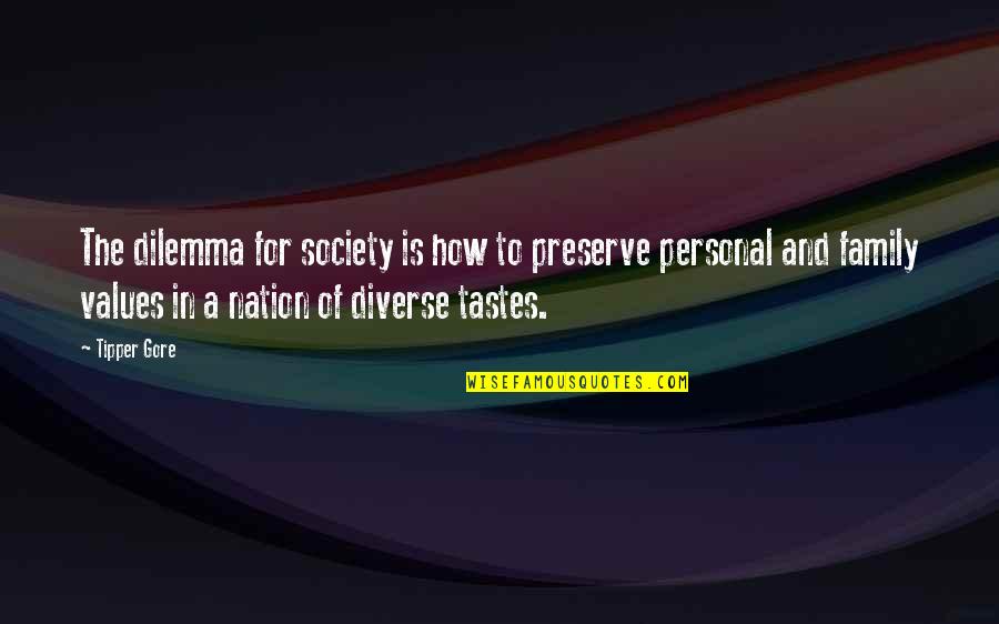 Values In Society Quotes By Tipper Gore: The dilemma for society is how to preserve