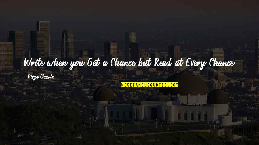Valuing The Past Quotes By Divya Chawla: Write when you Get a Chance but Read
