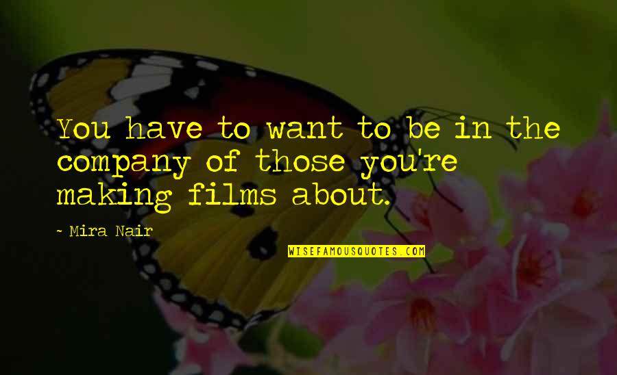 Valuri Mari Quotes By Mira Nair: You have to want to be in the